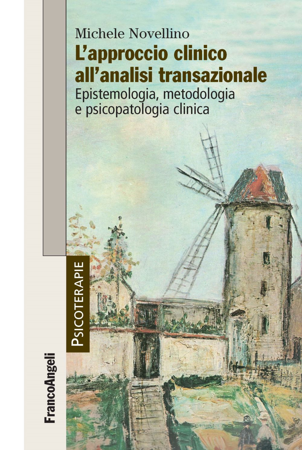 L'approccio clinico all'analisi transazionale. Epistemologia, metodologia e psicopatologia clinica