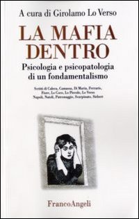 La mafia dentro. Psicologia e psicopatologia di un fondamentalismo