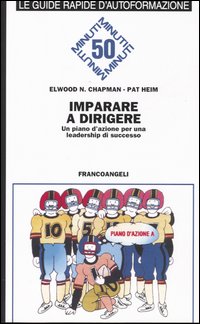 Imparare a dirigere. Un piano d'azione per una leadership di successo