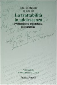 La trattabilità in adolescenza. Problemi nella psicoterapia psicoanalitica