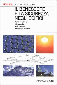 Il benessere e la sicurezza negli edifici. Microclima, incendio, sicurezza, energia solare