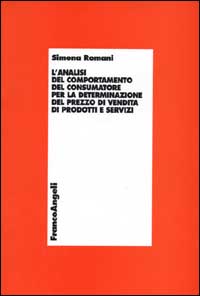 L'analisi del comportamento del consumatore per la determinazione del prezzo di vendita di prodotti e servizi