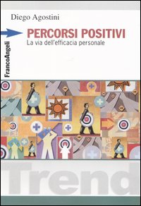 Percorsi positivi. La via dell'efficacia personale