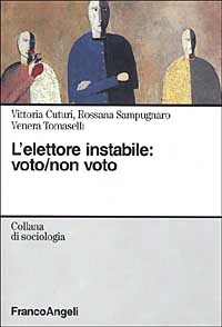 L'elettore instabile: voto, non voto