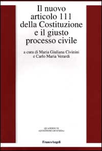 Il nuovo articolo 111 della Costituzione e il giusto processo civile