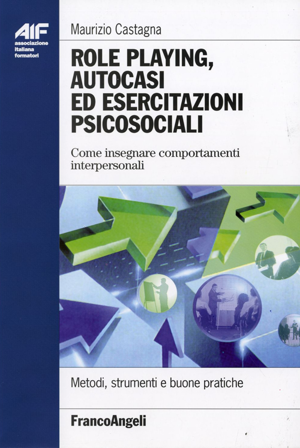 Role playing, autocasi ed esercitazioni psicosociali. Come insegnare comportamenti interpersonali