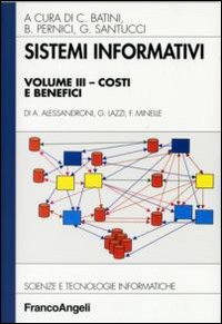 Sistemi informativi. Vol. 3: Costi e benefici