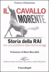 Il cavallo morente. Storia della Rai