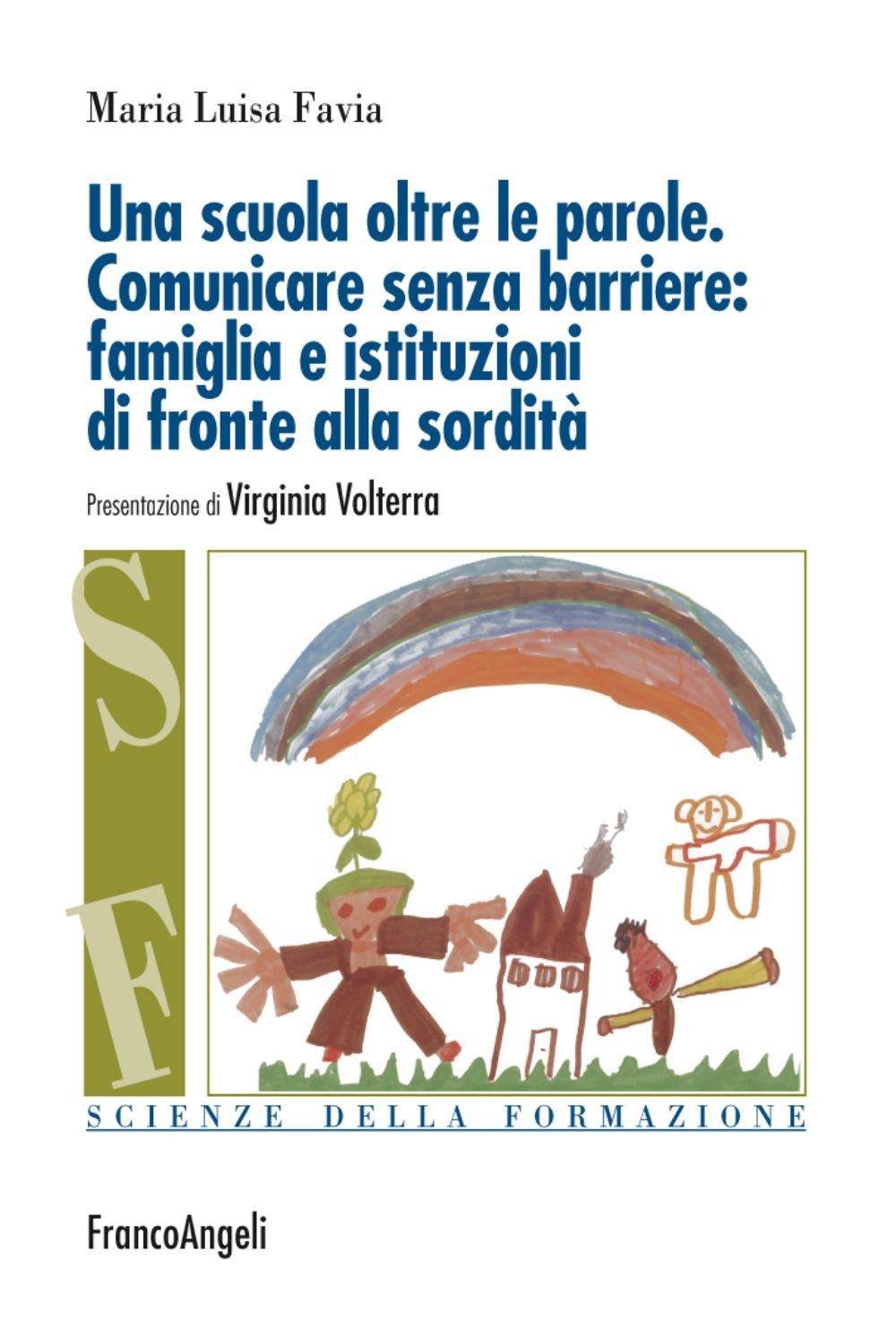 Una scuola oltre le parole. Comunicare senza barriere: famiglia e istituzioni di fronte alla sordità