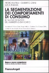 La segmentazione dei comportamenti di consumo. Le nuove frontiere del marketing bancario