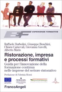 Ristorazione, impresa e processi formativi. Guida per l'innovazione della formazione continua nelle imprese del settore ristorativo