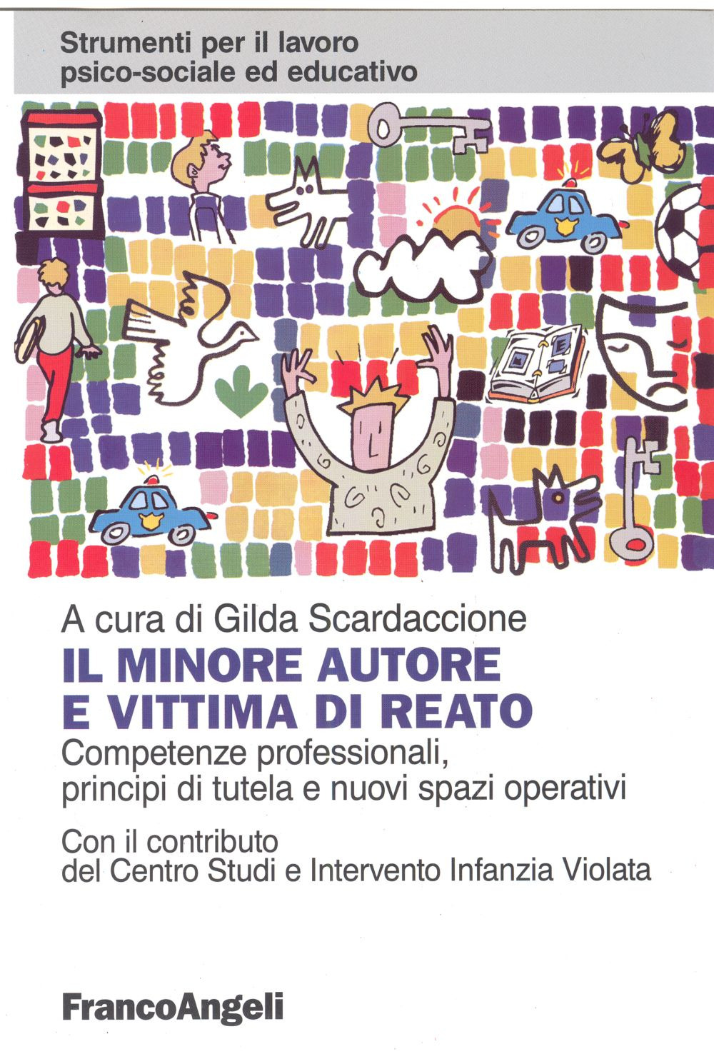 Il minore autore e vittima di reato. Competenze professionali, principi di tutela e nuovi spazi operativi