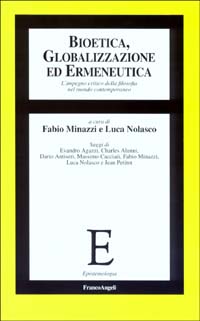 Bioetica, globalizzazione ed ermeneutica. L'impegno critico della filosofia nel mondo contemporaneo