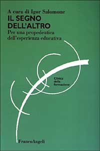 Il segno dell'altro. Per una propedeutica dell'esperienza educativa