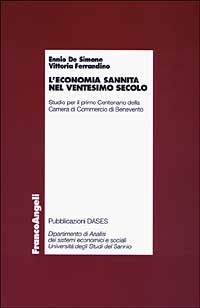 L'economia sannita nel ventesimo secolo. Studio per il primo centenario della Camera di commercio di Benevento