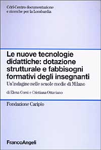 Le nuove tecnologie didattiche: dotazione strutturale e fabbisogni formativi degli insegnanti. Un'indagine nelle scuole medie di Milano