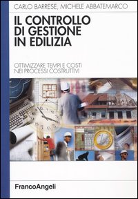 Il controllo di gestione in edilizia. Ottimizzare tempi e costi nei processi costruttivi