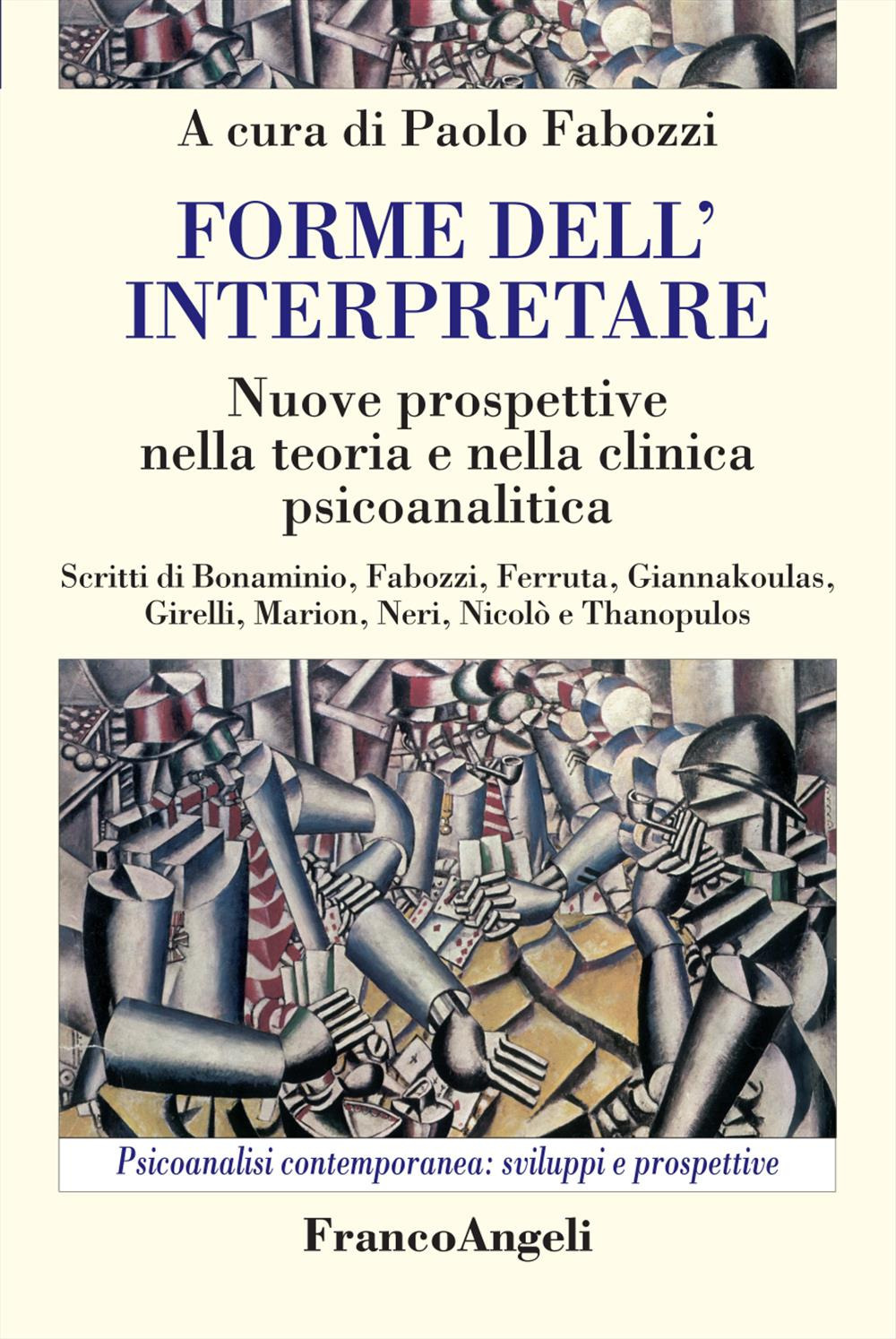 Forme dell'interpretare. Nuove prospettive nella teoria e nella clinica psicoanalitica