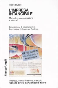 L'impresa intangibile. Marketing, comunicazione e Internet