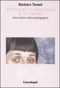 Pensiero narrativo e autismo. Una ricerca clinico-pedagogica