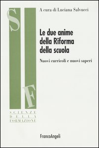 Le due anime della riforma della scuola. Nuovi curricoli e nuovi saperi