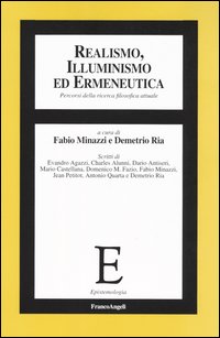 Realismo, illuminismo ed ermeneutica. Percorsi della ricerca filosofica attuale