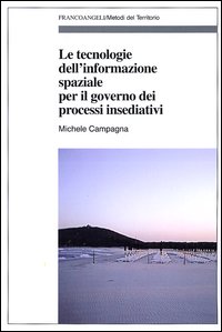 Le tecnologie dell'informazione spaziale per il governo dei processi insediativi