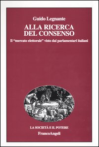 Alla ricerca del consenso. Il «mercato elettorale» visto dai parlamentari italiani