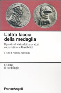 L'altra faccia della medaglia. Il punto di vista dei lavoratori su part-time e flessibilità