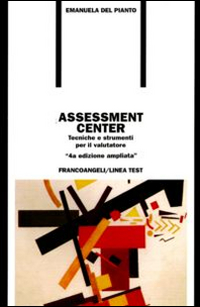 Assessment center. Tecniche e strumenti per il valutatore