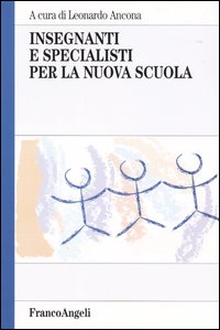 Insegnanti e specialisti per la nuova scuola