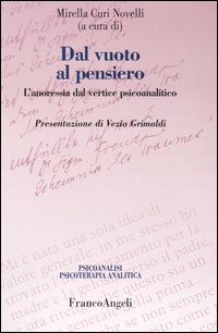 Dal vuoto al pensiero. L'anoressia dal vertice psicoanalitico