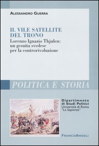 Il vile satellite del trono. Lorenzo Ignazio Thjulen: un gesuita svedese per la controrivoluzione