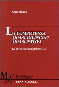 La competenza quasi-bilingue/quasi-nativa. Le preposizioni in italiano L2