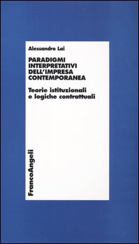 Paradigmi interpretativi dell'impresa contemporanea. Teorie istituzionali e logiche contrattuali