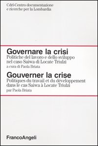 Governare la crisi. Politiche del lavoro e dello sviluppo nel caso Saiwa di Locate Triulzi