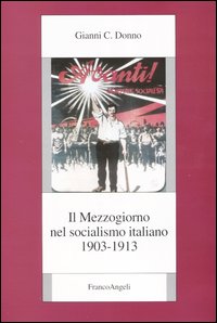 Il Mezzogiorno nel socialismo italiano. Vol. 2: 1903-1913