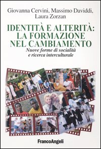 Identità e alterità: la formazione nel cambiamento. Nuove forme di socialità e ricerca interculturale