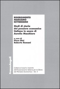 Risorgimento, marxismo, keynesismo. Studi di storia del pensiero economico italiano in onore di Aurelio Macchioro