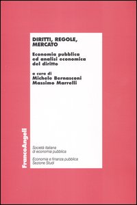 Diritti, regole, mercato. Economia pubblica ed analisi economica del diritto