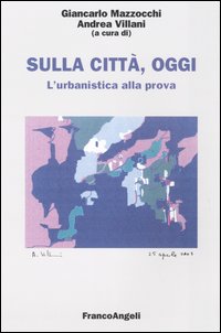 Sulla città, oggi. Vol. 9: L'urbanistica alla prova