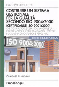 Costruire un sistema gestionale per la qualità secondo ISO 9004: 2000 (certificabile ISO 9001:2000)