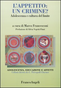 L'appetito: un crimine? Adolescenza e cultura del limite