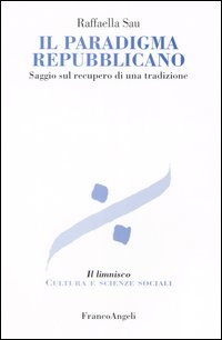 Il paradigma repubblicano. Saggio sul recupero di una tradizione