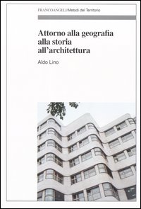 Attorno alla geografia, alla storia, all'architettura