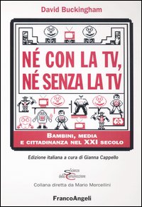 Né con la Tv, né senza la Tv. Bambini, media e cittadinanza nel XXI secolo