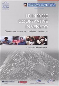 Le imprese cooperative in Veneto. Dimensione, struttura e condizioni di sviluppo