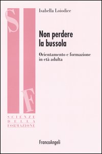 Non perdere la bussola. Orientamento e formazione in età adulta