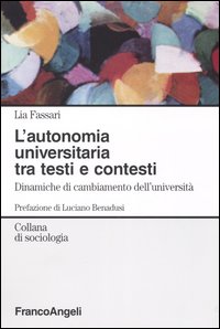 L'autonomia universitaria tra testi e contesti. Dinamiche di cambiamento dell'università