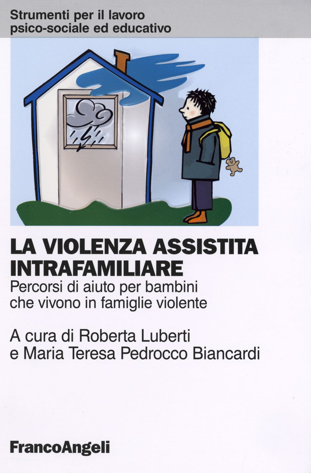 La violenza assistita intrafamiliare. Percorsi di aiuto per bambini che vivono in famiglie violente